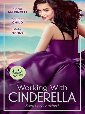 cover image of Working With Cinderella / Beholden to the Throne / The Lone Star Cinderella / Cinderella: Hired by the Prince